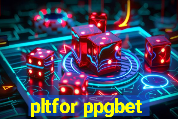 pltfor ppgbet