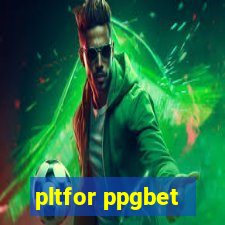 pltfor ppgbet