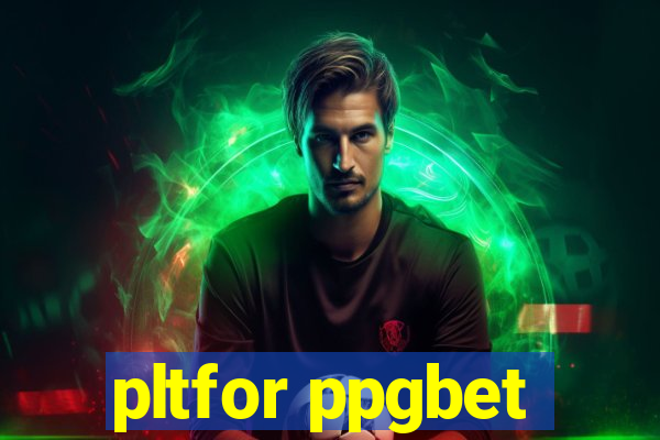 pltfor ppgbet