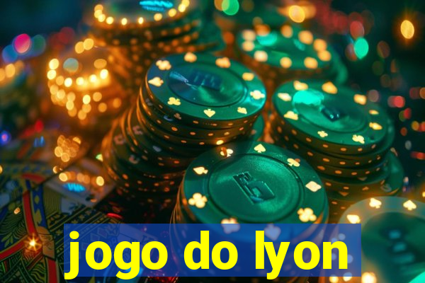 jogo do lyon