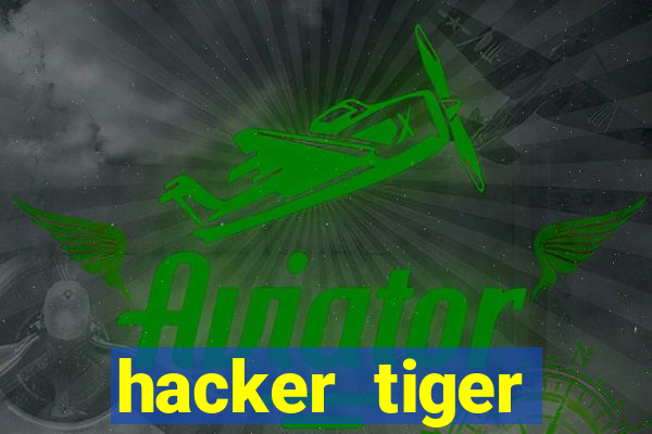 hacker tiger fortune download