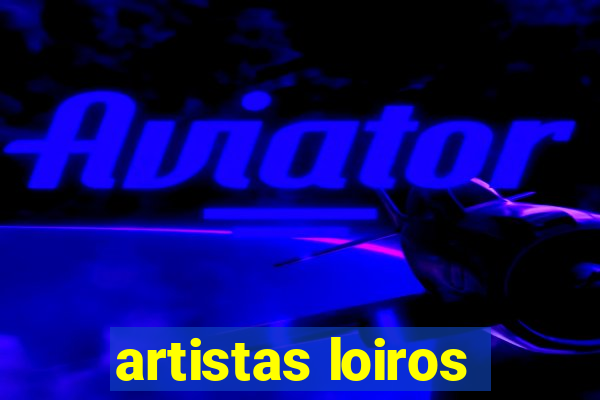 artistas loiros