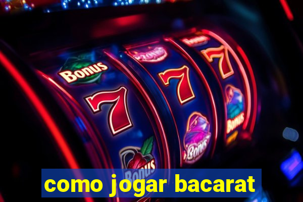 como jogar bacarat