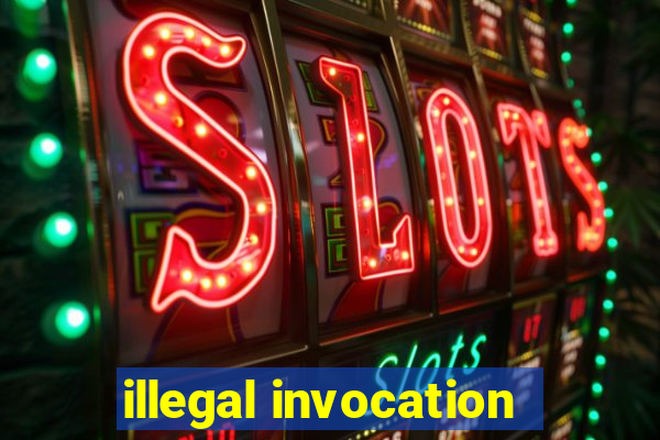 illegal invocation