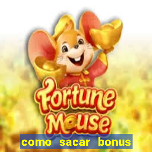 como sacar bonus bet vip