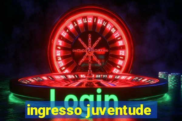 ingresso juventude