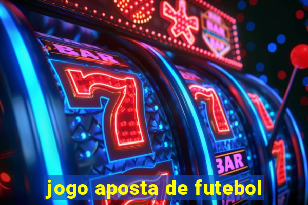 jogo aposta de futebol