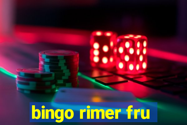 bingo rimer fru