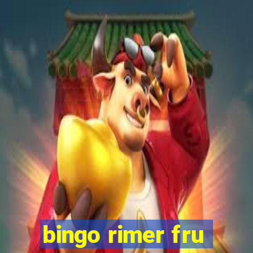 bingo rimer fru