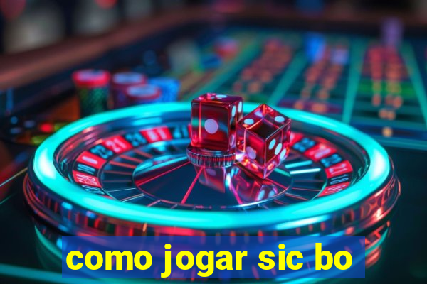 como jogar sic bo