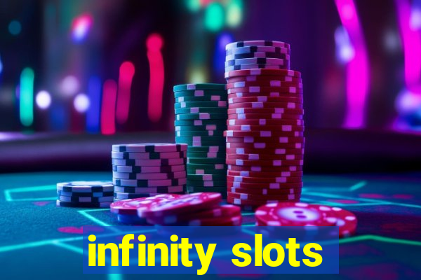 infinity slots