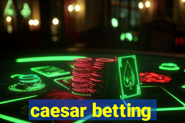 caesar betting