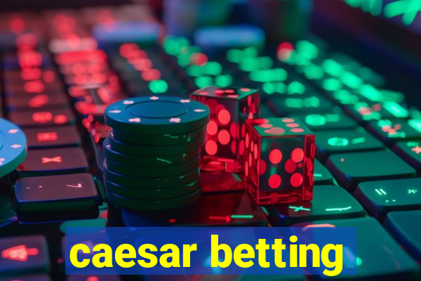 caesar betting