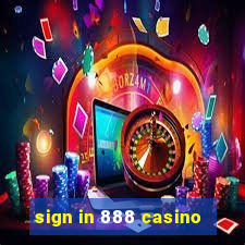 sign in 888 casino