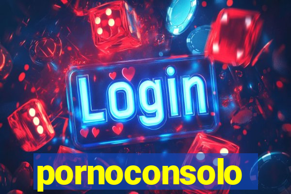 pornoconsolo