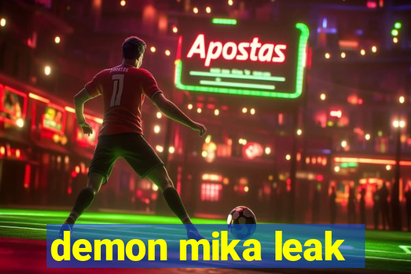 demon mika leak