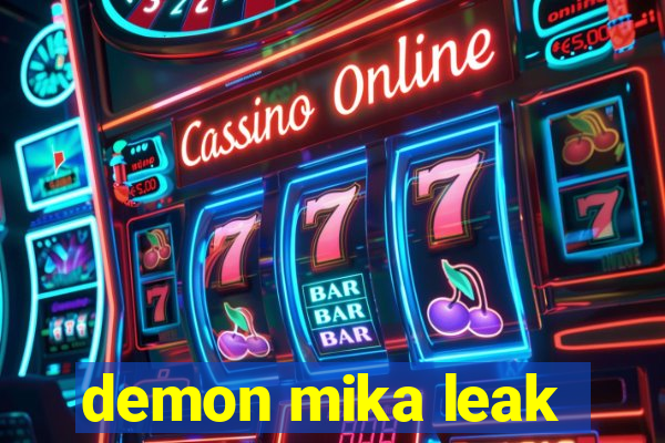 demon mika leak