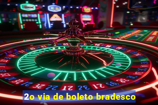 2o via de boleto bradesco