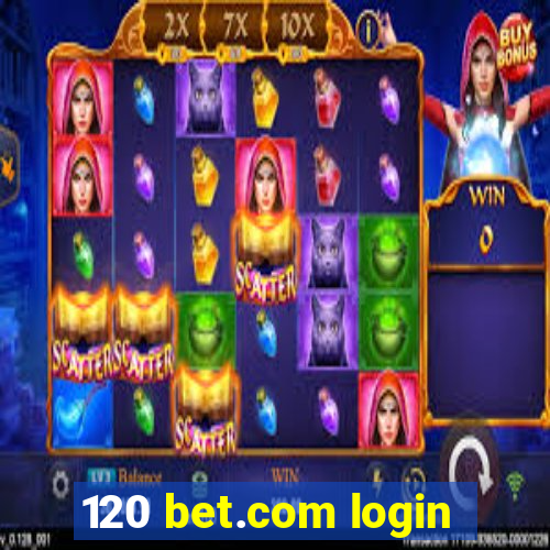 120 bet.com login