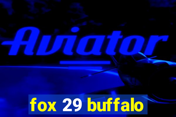 fox 29 buffalo