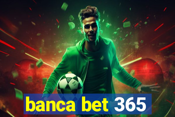 banca bet 365