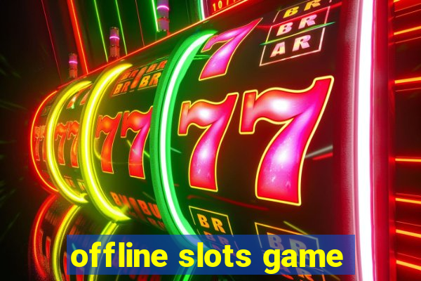 offline slots game