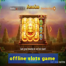 offline slots game