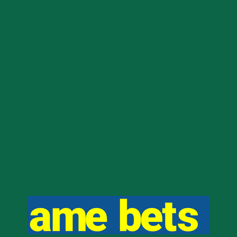 ame bets