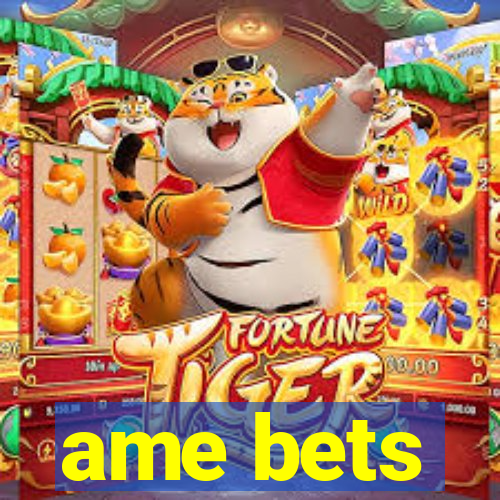 ame bets