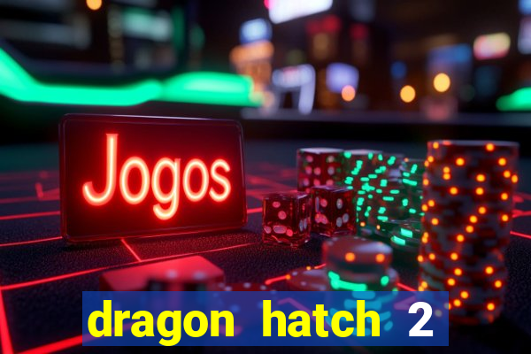 dragon hatch 2 slot png