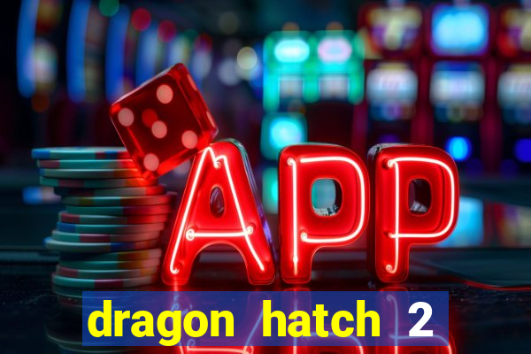 dragon hatch 2 slot png