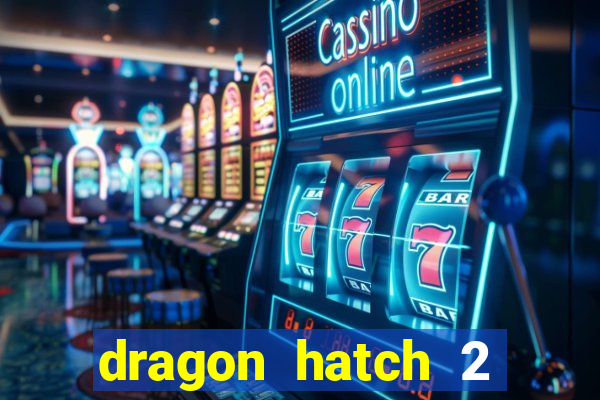 dragon hatch 2 slot png