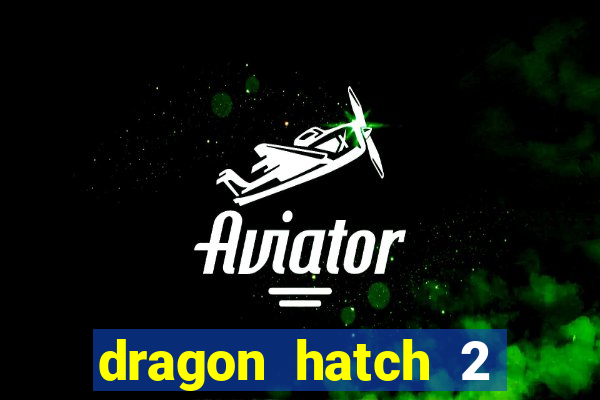 dragon hatch 2 slot png