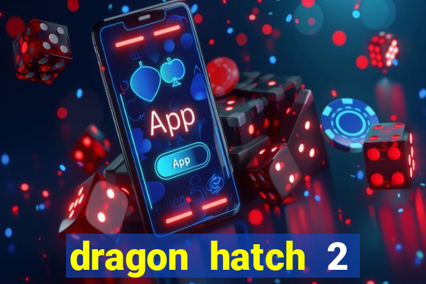 dragon hatch 2 slot png