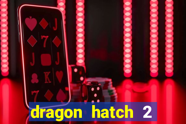 dragon hatch 2 slot png