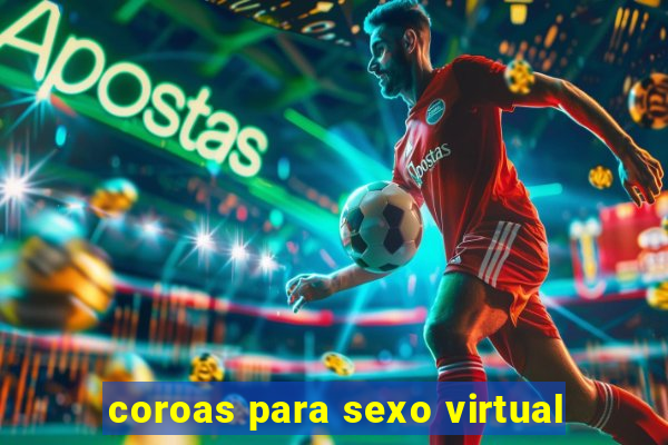 coroas para sexo virtual