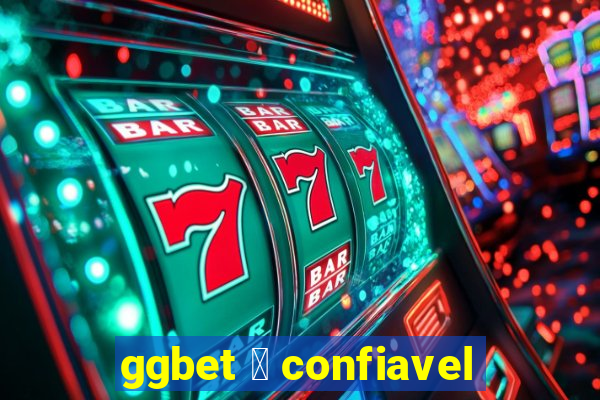 ggbet 茅 confiavel