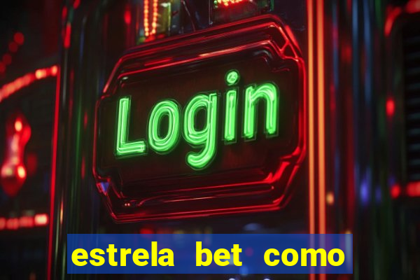 estrela bet como sacar bonus