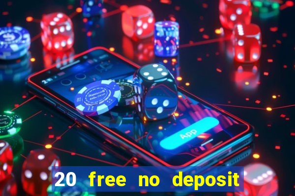 20 free no deposit casino 2019