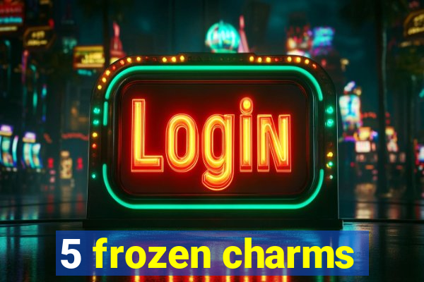 5 frozen charms