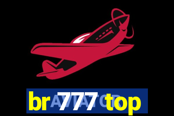 br 777 top