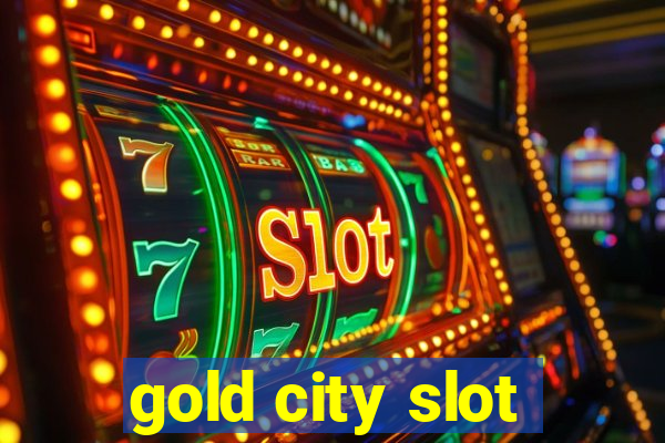 gold city slot