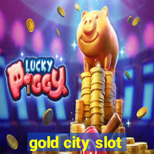 gold city slot