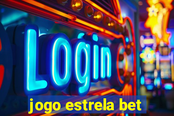 jogo estrela bet