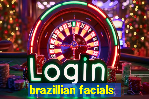 brazillian facials