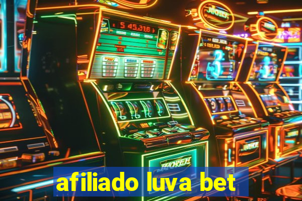 afiliado luva bet