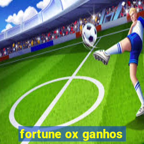 fortune ox ganhos