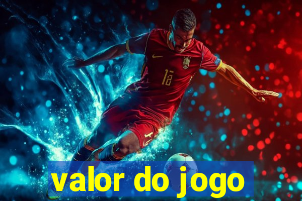 valor do jogo