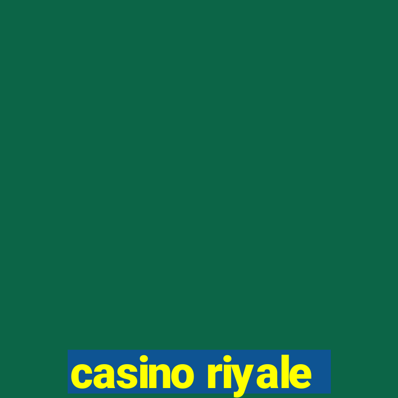 casino riyale