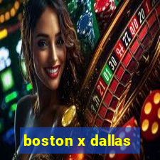 boston x dallas